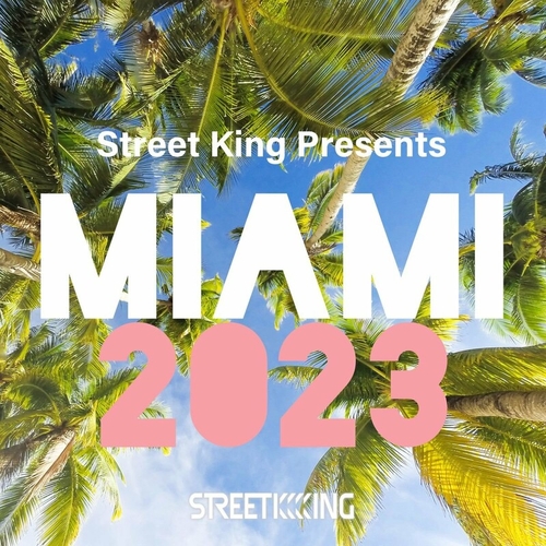 VA - Street King Presents Miami 2023 [KSD478]